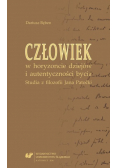 Człowiek w horyzoncie dziejów i autentyczności bycia