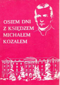 Osiem dni z księdzem Michałem Kozalem
