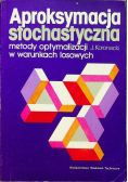 Aproksymacja stochastyczna Metody optymalizacji w warunkach losowych