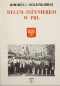 Byłem inżynierem w PRL