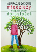 Aspiracje Życiowe młodzieży stojącej u progu
