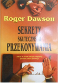 Dawson Roger - Sekrety skutecznego przekonywania