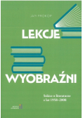 Lekcje wyobraźni  Szkice o literaturze z lat 1958 - 2008