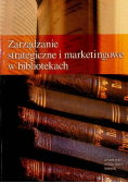 Zarządzanie strategiczne i marketingowe w bibliotekach
