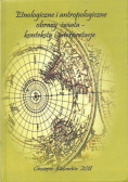 Etnologiczne i antropologiczne obrazy świata – konteksty i interpretacje