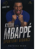 Kylian Mbappé. Sportowi giganci