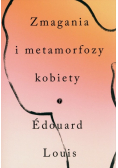 Zmagania i metamorfozy kobiety