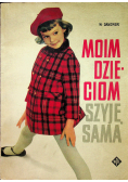 Moim dzieciom szyję sama