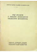 Pięć studiów z dziejów scenicznych dramatów Mickiewicza