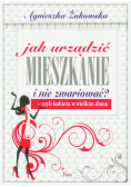 Jak urządzić mieszkanie i nie zwariować? - czyli kobieta w wielkim domu