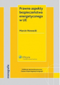 Prawne aspekty bezpieczeństwa energetycznego w UE