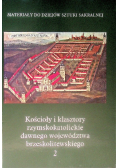 Kościoły i klasztory rzymskokatolickie dawnego województwa brzeskolitewskiego Tom II