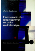 Finansowanie obce firm rodzinnych na rynku niedoskonałym