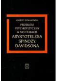 Problem psychofizyczny w systemach Arystotelesa Spinozy Davidsona