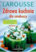Zdrowie kuchnia dla smakoszy
