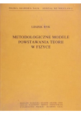 Metodologiczne modele powstawania teorii w fizyce