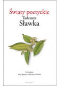 Światy poetyckie Tadeusza Sławka