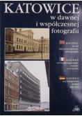 Katowice w dawnej i współczesnej fotografii