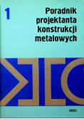 Poradnik projektowania konstrukcji metalowych Tom 1
