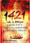 1421 rok  w którym Chińczycy odkryli Amerykę i opłynęli świat