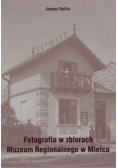 Fotografia w zbiorach Muzeum Regionalnego w Mielcu