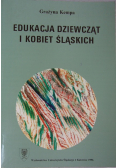 Edukacja kobiet i dziewcząt śląskich od końca XIX wieku do wybuchu XX wojny światowej