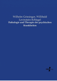 Pathologie und Therapie der psychischen Krankheiten