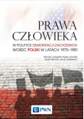 Prawa człowieka w polityce demokracji zachodnich wobec Polski w latach 1975-1981
