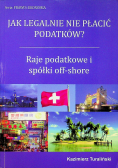 Jak legalnie nie płacić podatków
