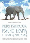 Między psychologią psychoterapią i filozofią praktyczną