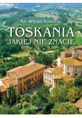 Toskania, jakiej nie znacie