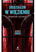 Siedziałem w więzieniu. Prawdziwa historia