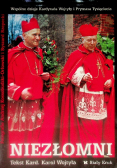 Niezłomni Wspólne dzieje Kardynała Wojtyły i Prymasa Tysiąclecia