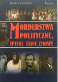 Morderstwa polityczne spiski tajne zmowy