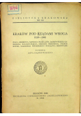 Kraków pod rządami wroga 1939 - 1945 1946 r