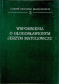 Wspomnienia o błogosławionym Jerzym Matulewiczu Tom 3