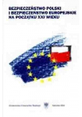 Bezpieczeństwo Polski i Bezpieczeństwo Europejskie na początku XXI wieku