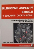 Kliniczne aspekty emocji w zdrowym i chorym mózgu