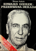 Edward Gierek Przerwana dekada