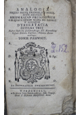 Analogia między nauką ewangelii i rozsądnym zdaniem Siedem kazań przygodnich Dyssertacia Działka trzy Tom I 1803 r.