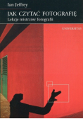 Jak czytać fotografię Lekcje mistrzów fotografii