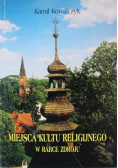 Miejsca kultu religijnego w Rabce Zdroju plus autograf Kowalczyka