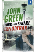 Forr eller senare exploderar jag
