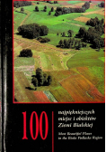 100 najpiękniejszych miejsc i obiektów na Ziemi Bialskiej