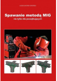 Spawanie metodą MIG nie tylko dla początkujących