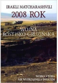 2008 rok Wojna rosyjsko-gruzinska