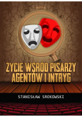Życie wśród pisarzy agentów i intryg