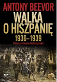 Walka o Hiszpanię 1936 - 1939 Pierwsze starcie totalitaryzmów