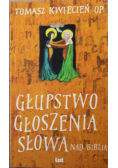 Głupstwo Głoszenia słowa nad Biblią