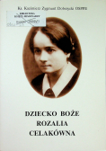 Dziecko Boże Rozalia Celakówna tom I